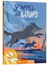 L'appel des loups - tome 3 - le piege de feu