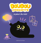 Doudou chocotte a peur du noir