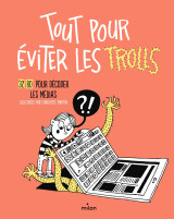 Tout pour éviter les trolls - 32 bd pour décoder les médias