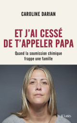 Et j'ai cessé de t'appeler papa - préface inédite