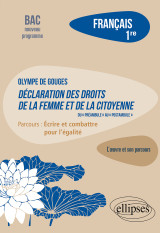 Français. première. l'œuvre et son parcours : olympe de gouges - déclaration des droits de la femme et de la citoyenne (du "préambule" au "postambule") - parcours "ecrire et combattre pour l'égalité" - nouveaux programmes