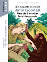 L'incroyable destin de jane goodall, une vie à étudier les chimpanzés