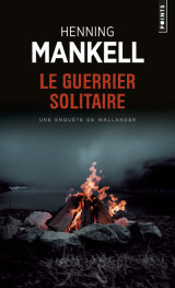 Le guerrier solitaire - une enquete du commissaire wallander