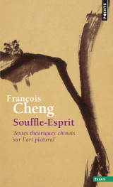 Souffle-esprit - textes theoriques chinois sur l'art pictural