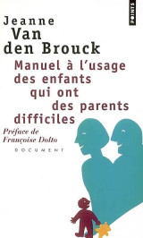 Manuel a l'usage des enfants qui ont des parents difficiles