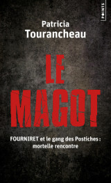 Le magot. fourniret et le gang des postiches : mortelle rencontre