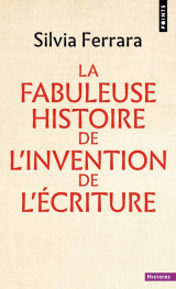 La fabuleuse histoire de l invention de l écriture