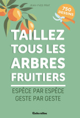 Taillez tous les arbres fruitiers