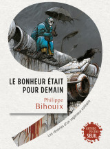 Le bonheur etait pour demain - les reveries d'un ingenieur solitaire