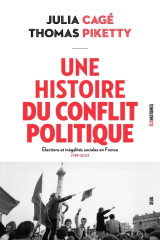 Une histoire du conflit politique - elections et inegalites sociales en france, 1789-2022