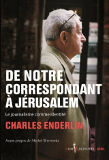 De notre correspondant a jerusalem - le journalisme comme identite