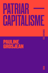 Patriarcapitalisme - en finir avec les inegalites femmes-hommes