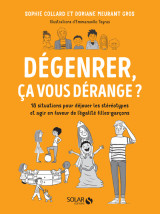 Dégenrer, ça vous dérange ? - 18 situations pour déjouer les stéréotypes et agir en faveur de l'égal