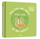 Mon livre des odeurs et des couleurs - le marché