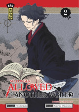 No longer allowed in another world - tome 2