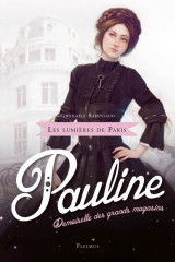 Les lumières de paris - tome 1 - pauline, demoiselle des grands magasins