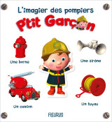 L'imagier des pompiers - p'tit garçon