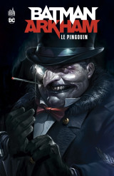 Batman arkham : le pingouin