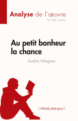 Au petit bonheur la chance d'aurélie valognes (analyse de l'oeuvre)