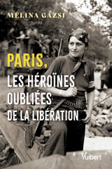 Paris, les héroïnes oubliées de la libération