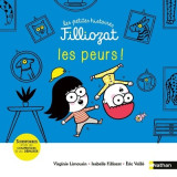 Les petites histoires filliozat : les peurs !