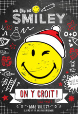 Smiley - ma vie en smiley - tome 6 on y croit ! (pas vrai ?)