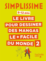 Simplissime - le livre pour dessiner des mangas le + facile du monde 2