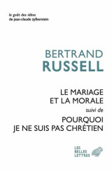 Le mariage et la morale suivi de pourquoi je ne suis pas chrétien