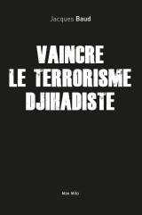 Vaincre le terrorisme djihadiste 