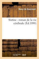 Sixtine : roman de la vie cérébrale (éd.1890)