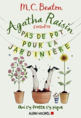 Agatha raisin enquête 3 - pas de pot pour la jardinière