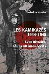 Les kamikazés (1944-1945) - leur histoire, leurs ultimes écrits