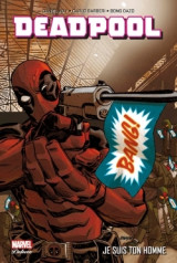 Deadpool t03 : je suis ton homme