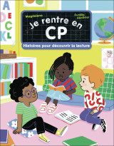 Je rentre en cp - histoires pour découvrir la lecture