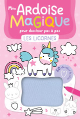 Mon ardoise magique pour dessiner pas à pas les licornes 60 dessins faciles