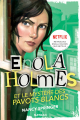 Les enquêtes d'enola holmes 3: le mystère des pavots blancs