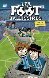 Les footballissimes - tome 9 - gare aux météorites