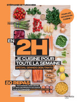 En 2 heures je cuisine pour toute la semaine spécial grands débutants