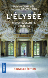 L'elysée - histoire, secrets, mystères - nouvelle édition