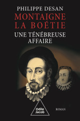 Montaigne - la boétie, une ténébreuse affaire