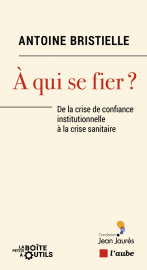 à qui se fier ? - de la crise de confiance institutionnelle