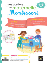 Mes ateliers de maternelle montessori lecture-mathématiques 4-6 ans