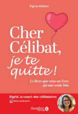 Cher célibat, je te quitte!