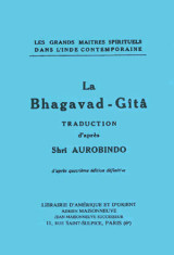 La bhagavad-gîtâ traduction d'après shrî aurobindo, texte français de camille rao et jean herbert