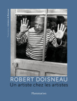 Robert doisneau. un artiste chez les artistes