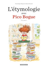 L'étymologie avec pico bogue - tome 1 - l'étymologie avec pico bogue - tome 1