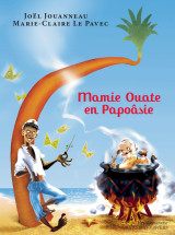 Mamie ouate en papoâsie, comédie insulaire