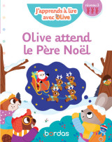 J'apprends à lire avec olive - olive attend le père noël - niveau 3