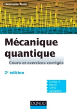 Mécanique quantique - 2e édition - cours et exercices corrigés