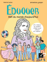 éduquer : défi du monde d'aujourd'hui